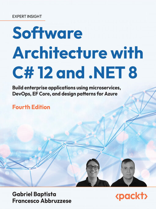 Title details for Software Architecture with C# 12 and .NET 8 by Gabriel Baptista - Available